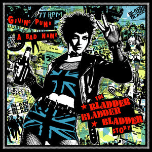 The Bladder Bladder Bladder - Giving Punk A Bad Name LP