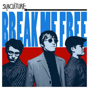 Subculture - Break Me Free 7"