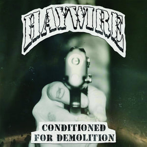 Haywire - Conditioned For Demolition LP