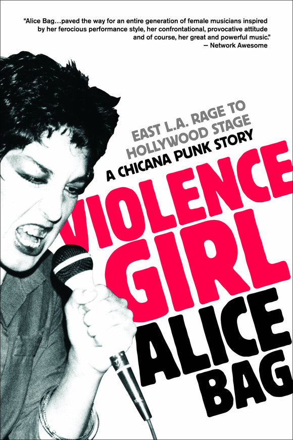 Violence Girl East L.A. Rage to Hollywood Stage, A Chicana Punk Story - DeadRockers