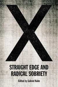 X: Straight Edge and Radical Sobriety